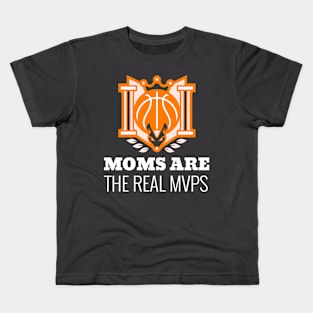 Moms Are The Real MVPs Mom Kids T-Shirt